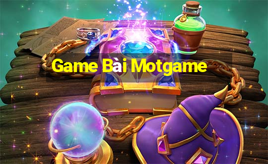 Game Bài Motgame