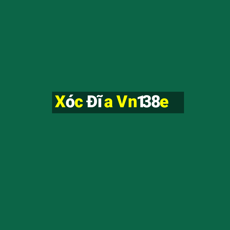 Xóc Đĩa Vn138e