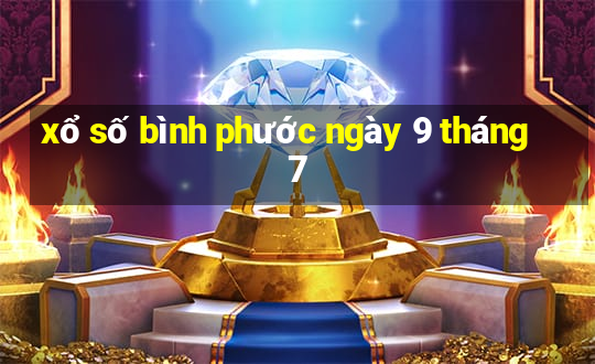 xổ số bình phước ngày 9 tháng 7