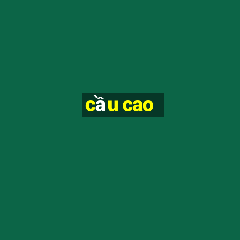 cầu cao