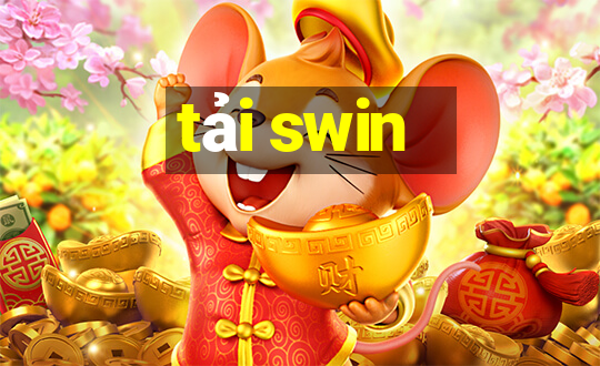 tải swin