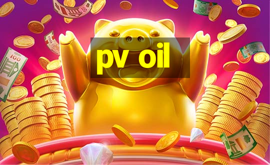 pv oil