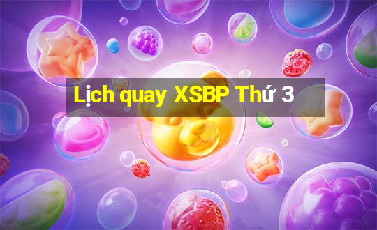 Lịch quay XSBP Thứ 3