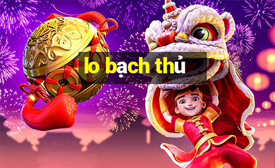 lo bạch thủ