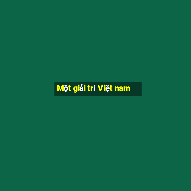 Một giải trí Việt nam