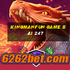 Kingmanfun Game Bài 247