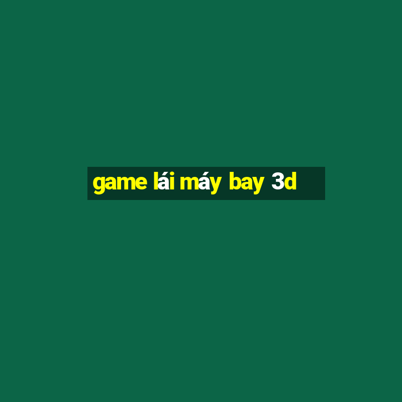 game lái máy bay 3d