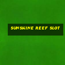 sunshine reef slot