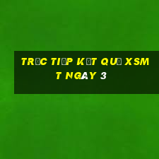 Trực tiếp kết quả XSMT ngày 3