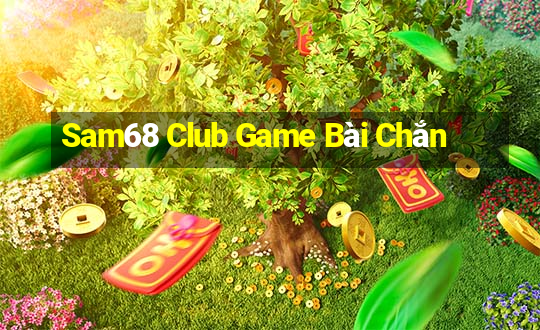 Sam68 Club Game Bài Chắn