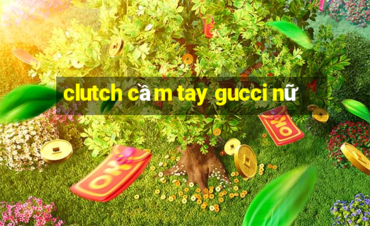 clutch cầm tay gucci nữ