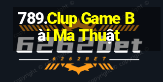 789.Clup Game Bài Ma Thuật