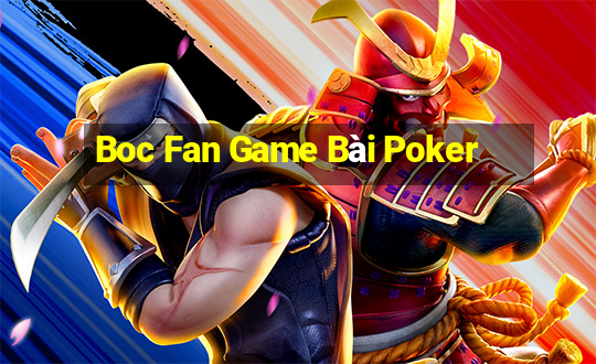 Boc Fan Game Bài Poker