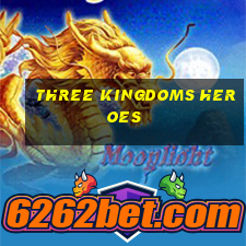 three kingdoms heroes