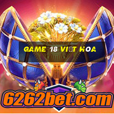 game 18 việt hóa