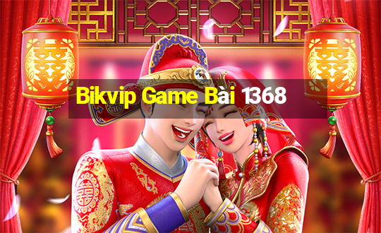 Bikvip Game Bài 1368