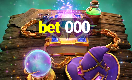 bet 000