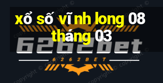 xổ số vĩnh long 08 tháng 03