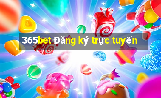 365bet Đăng ký trực tuyến