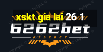 xskt gia lai 26 1