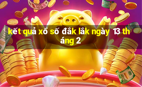 kết quả xổ số đắk lắk ngày 13 tháng 2