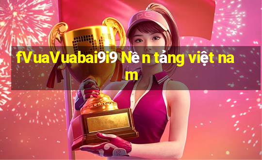 fVuaVuabai9i9 Nền tảng việt nam