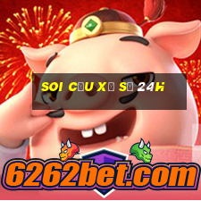 soi cầu xổ số 24h