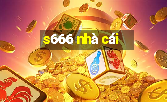 s666 nhà cái