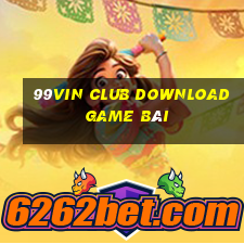 99Vin Club Download Game Bài