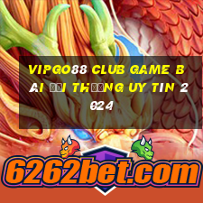 Vipgo88 Club Game Bài Đổi Thưởng Uy Tín 2024