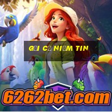 gửi cả niềm tin