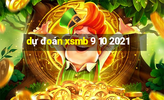 dự đoán xsmb 9 10 2021