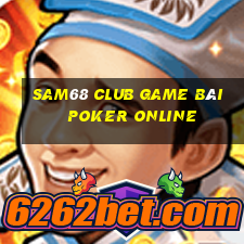 Sam68 Club Game Bài Poker Online