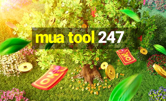 mua tool 247