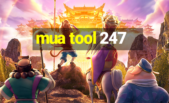 mua tool 247