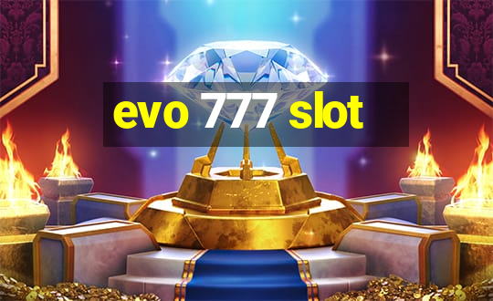 evo 777 slot