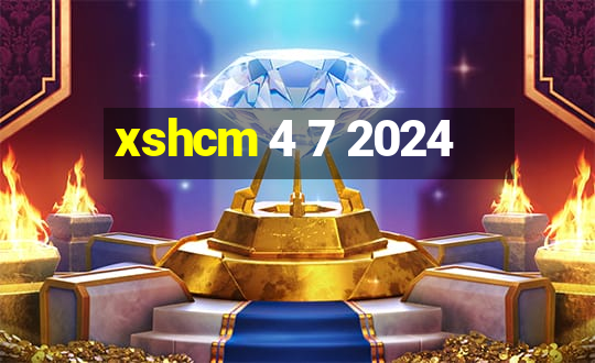 xshcm 4 7 2024