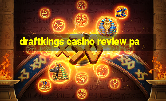 draftkings casino review pa