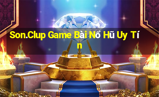 Son.Clup Game Bài Nổ Hũ Uy Tín