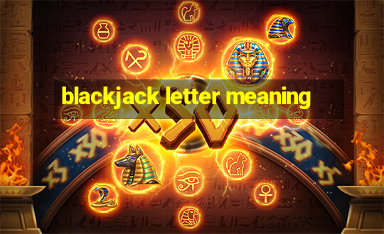 blackjack letter meaning