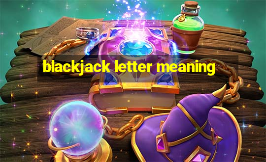 blackjack letter meaning