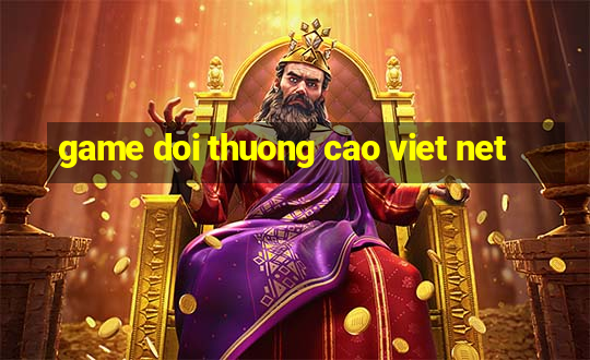 game doi thuong cao viet net