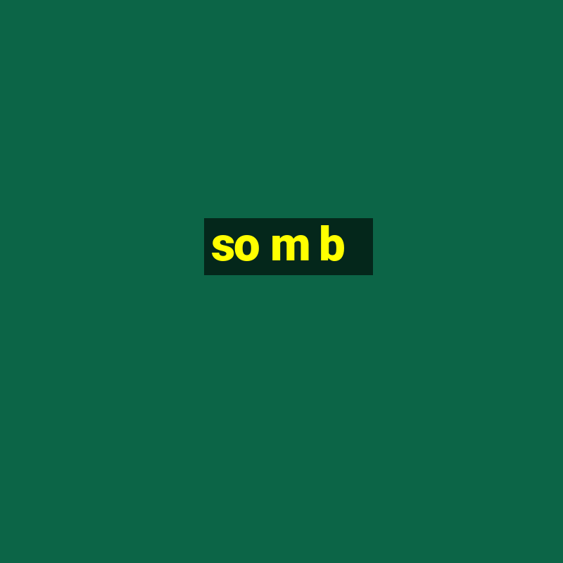 so m b