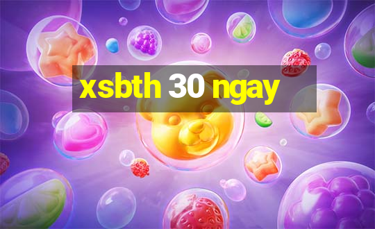 xsbth 30 ngay