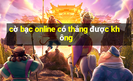 cờ bạc online có thắng được không