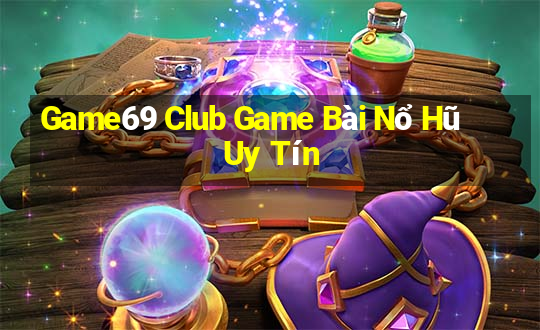 Game69 Club Game Bài Nổ Hũ Uy Tín