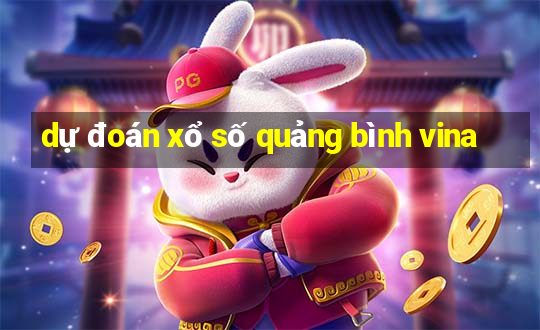 dự đoán xổ số quảng bình vina