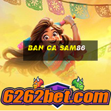 ban ca sam86