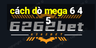 cách dò mega 6 45