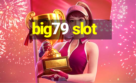 big79 slot